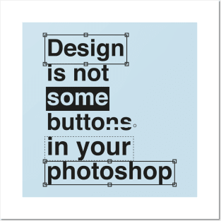 Design is not Some Posters and Art